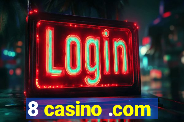 8 casino .com